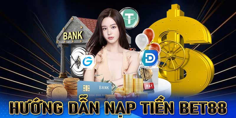 Hướng dẫn nạp tiền bet88